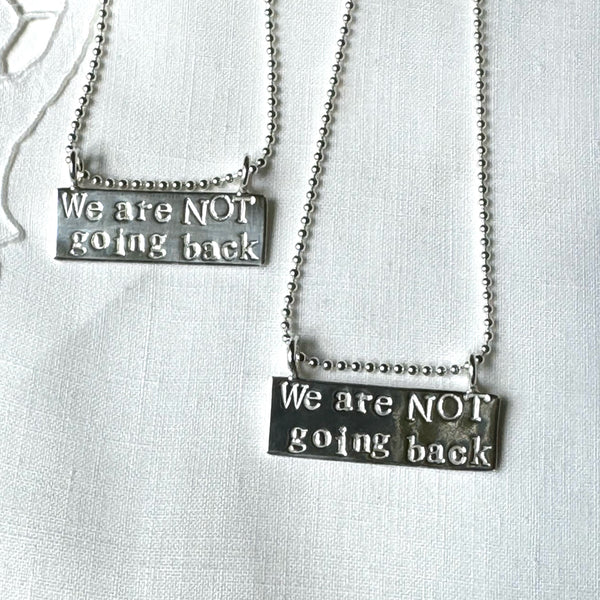 We are NOT going back necklace